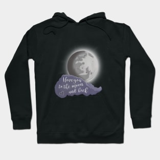 I love you to the moon and back Hoodie